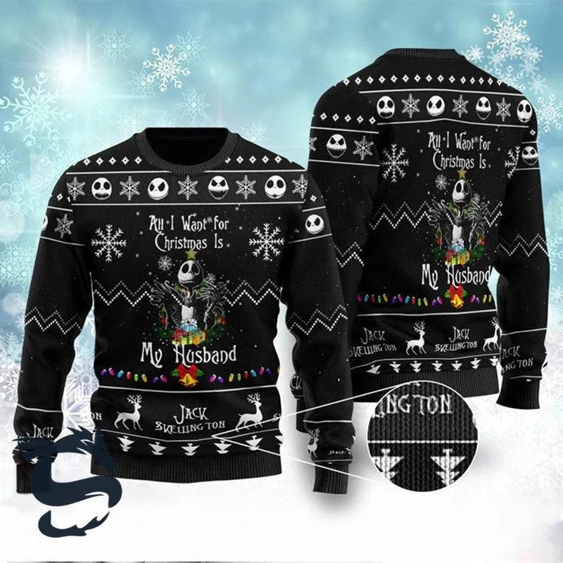 All I Want For Christmas is my Husband Jack Sweaters