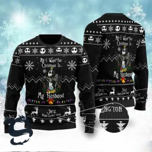 All I Want For Christmas is my Husband Jack Sweaters